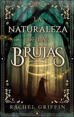 LA NATURALEZA DE LAS BRUJAS | 9788419252142 | GRIFFIN,RACHEL | Llibreria Geli - Llibreria Online de Girona - Comprar llibres en català i castellà