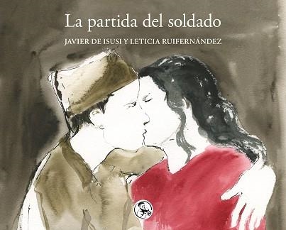 LA PARTIDA DEL SOLDADO | 9788418782350 | DE ISUSI,JAVIER/RUIFERNA´NDEZ, LETICIA | Llibreria Geli - Llibreria Online de Girona - Comprar llibres en català i castellà