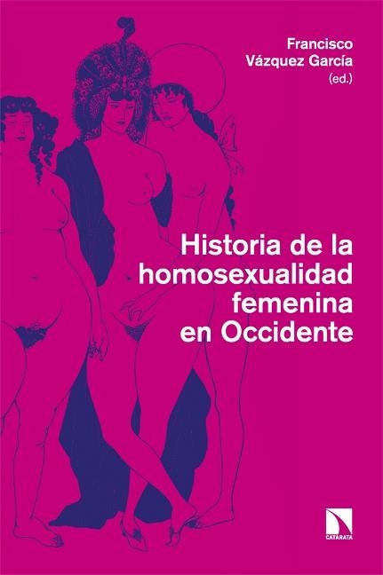 HISTORIA DE LA HOMOSEXUALIDAD FEMENINA EN OCCIDENTE | 9788413528359 | VÁZQUEZ GARCÍA,FRANCISCO | Llibreria Geli - Llibreria Online de Girona - Comprar llibres en català i castellà