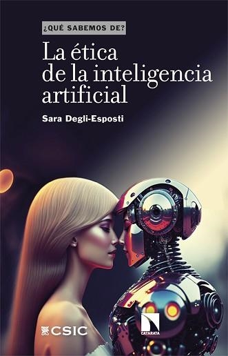 LA ÉTICA DE LA INTELIGENCIA ARTIFICIAL | 9788413528410 | DEGLI-ESPOSTI,SARA | Llibreria Geli - Llibreria Online de Girona - Comprar llibres en català i castellà