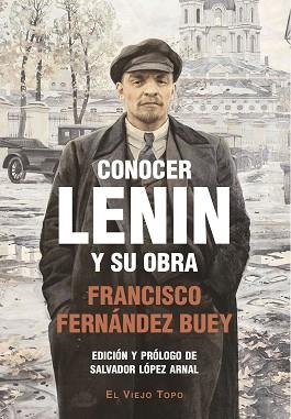 CONOCER LENIN Y SU OBRA | 9788419778727 | FERNÁNDEZ BUEY,FRANCISCO | Llibreria Geli - Llibreria Online de Girona - Comprar llibres en català i castellà