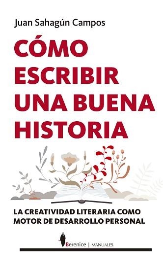 CÓMO ESCRIBIR UNA BUENA HISTORIA | 9788418089640 | SAHAGÚN CAMPOS,JUAN | Llibreria Geli - Llibreria Online de Girona - Comprar llibres en català i castellà