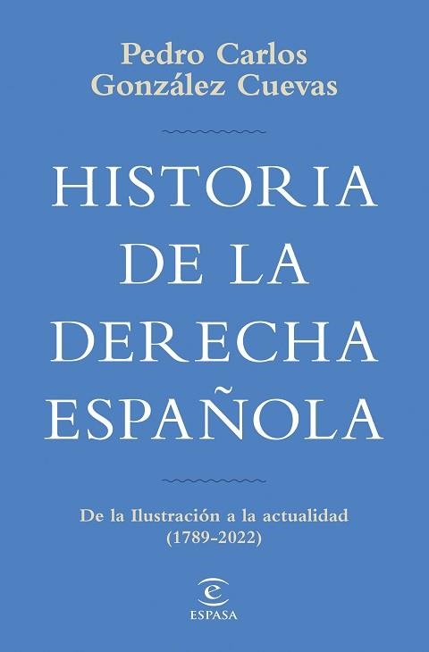 HISTORIA DE LA DERECHA ESPAÑOLA.DE LA ILUSTRACIÓN A LA ACTUALIDAD (1789-2020) | 9788467069747 | GONZÁLEZ CUEVAS,PEDRO CARLOS | Llibreria Geli - Llibreria Online de Girona - Comprar llibres en català i castellà