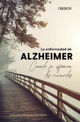 LA ENFERMEDAD DE ALZHEIMER.CUANDO SE ESFUMAN LOS RECUERDOS | 9788441548794 | MORENO GONZÁLEZ,INÉS | Llibreria Geli - Llibreria Online de Girona - Comprar llibres en català i castellà