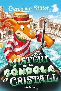 EL MISTERI DE LA GÓNDOLA DE CRISTALL | 9788413897288 | STILTON,GERONIMO | Llibreria Geli - Llibreria Online de Girona - Comprar llibres en català i castellà