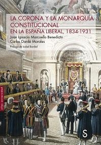 LA CORONA Y LA MONARQUÍA CONSTITUCIONAL EN LA ESPAÑA LIBERAL,1834-1931 | 9788419077301 | MARCUELLO BENEDICTO,JUAN IGNACIO/DARDÉ MORALES,CARLOS | Llibreria Geli - Llibreria Online de Girona - Comprar llibres en català i castellà