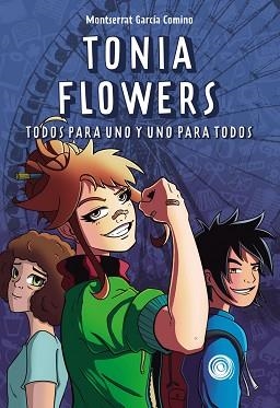 TONIA FLOWERS.TODOS PARA UNO Y UNO PARA TODOS | 9788419740960 | GARCÍA COMINO,MONTSERRAT | Llibreria Geli - Llibreria Online de Girona - Comprar llibres en català i castellà