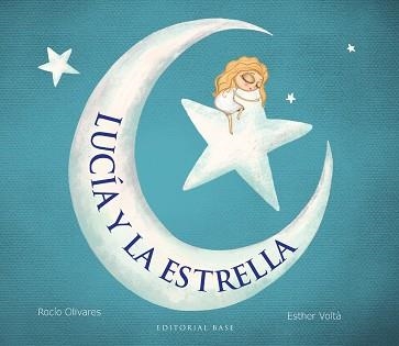 LUCÍA Y LA ESTRELLA | 9788410043091 | OLIVARES CARBALLIDO,ROCÍO | Llibreria Geli - Llibreria Online de Girona - Comprar llibres en català i castellà