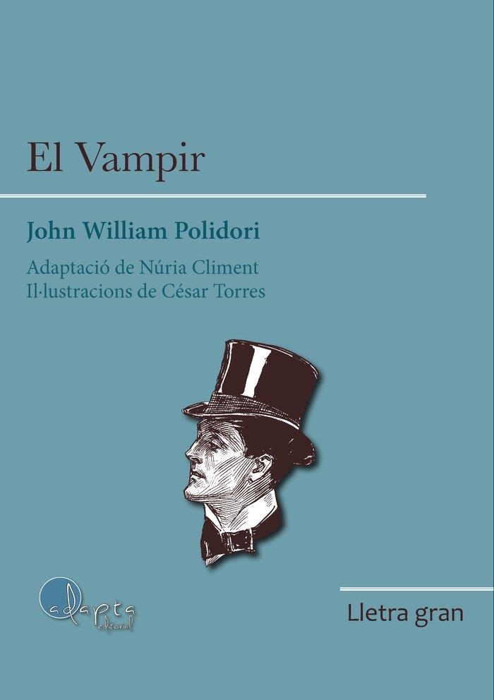 EL VAMPIR (LLETRA GRAN) | 9788419190277 | WILLIAM POLIDORI,JOHN | Llibreria Geli - Llibreria Online de Girona - Comprar llibres en català i castellà