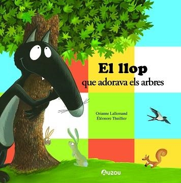 EL LLOP QUE ADORAVA ELS ARBRES | 9791039528047 | LALLEMAND,ORIANNE | Llibreria Geli - Llibreria Online de Girona - Comprar llibres en català i castellà