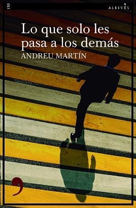 LO QUE SOLO LES PASA A LOS DEMÁS | 9788418584060 | MARTÍN,ANDREU | Llibreria Geli - Llibreria Online de Girona - Comprar llibres en català i castellà