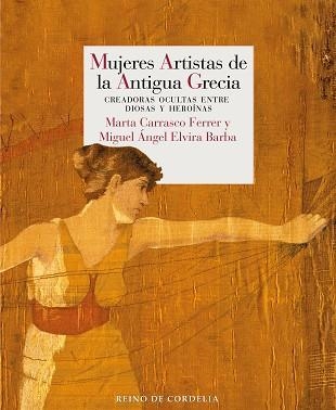 MUJERES ARTISTAS DE LA ANTIGUA GRECIA | 9788419124593 | ELVIRA,MIGUEL ÁNGEL | Llibreria Geli - Llibreria Online de Girona - Comprar llibres en català i castellà