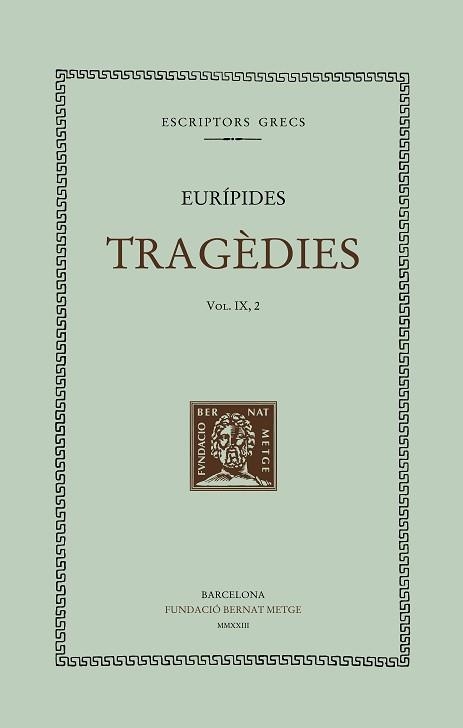 TRAGÈDIES (VOL. IX, 2) | 9788498594294 | EURÍPIDES | Libreria Geli - Librería Online de Girona - Comprar libros en catalán y castellano