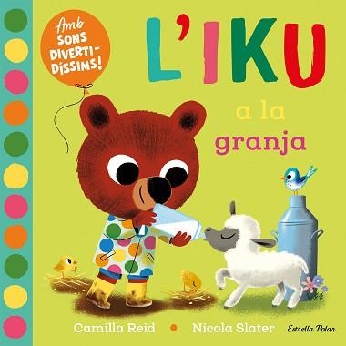 L'IKU A LA GRANJA(LLIBRE AMB SONS) | 9788413896410 | SLATER,NICOLA/REID, CAMILLA | Llibreria Geli - Llibreria Online de Girona - Comprar llibres en català i castellà