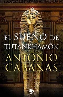 EL SUEÑO DE TUTANKHAMÓN | 9788413146232 | CABANAS,ANTONIO | Llibreria Geli - Llibreria Online de Girona - Comprar llibres en català i castellà