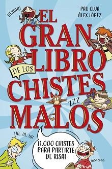 EL GRAN LIBRO DE LOS CHISTES MALOS | 9788419650450 | CLUA,PAU/LÓPEZ, ÀLEX | Llibreria Geli - Llibreria Online de Girona - Comprar llibres en català i castellà