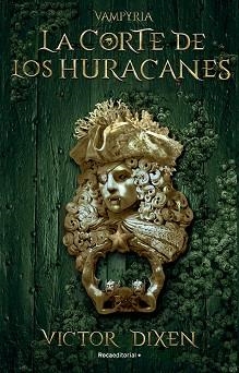 LA CORTE DE LOS HURACANES (VAMPYRIA 3) | 9788419283795 | DIXEN,VICTOR | Llibreria Geli - Llibreria Online de Girona - Comprar llibres en català i castellà