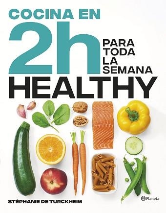 COCINA HEALTHY EN 2 HORAS PARA TODA LA SEMANA | 9788408269458 | TURCKHEIM, STÉPHANIE DE | Llibreria Geli - Llibreria Online de Girona - Comprar llibres en català i castellà