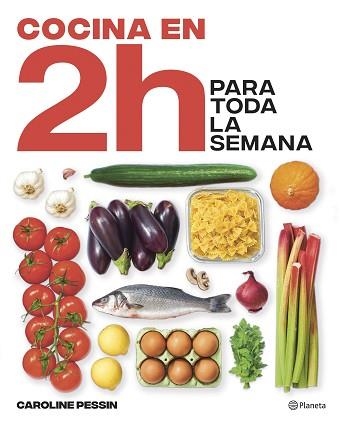 COCINA EN 2 HORAS PARA TODA LA SEMANA | 9788408269434 | PESSIN,CAROLINE | Llibreria Geli - Llibreria Online de Girona - Comprar llibres en català i castellà