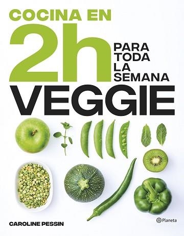 COCINA VEGGIE EN 2 HORAS PARA TODA LA SEMANA | 9788408269441 | PESSIN,CAROLINE | Llibreria Geli - Llibreria Online de Girona - Comprar llibres en català i castellà