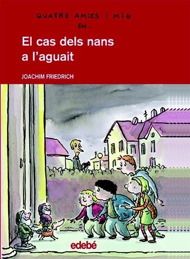 EL CAS DELS NANS A L'AGUAIT | 9788423671816 | FRIEDRICH,JOACHIM | Llibreria Geli - Llibreria Online de Girona - Comprar llibres en català i castellà