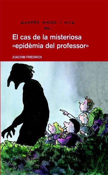 EL CAS DE LA MISTERIOSA EPIDÈMIA DEL PROFESSOR | 9788423672783 | FRIEDRICH,JOACHIM | Llibreria Geli - Llibreria Online de Girona - Comprar llibres en català i castellà