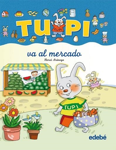 TUPI VA AL MERCADO (LETRA MANUSCRITA) | 9788423687008 | ARÀNEGA,MERCÉ | Llibreria Geli - Llibreria Online de Girona - Comprar llibres en català i castellà