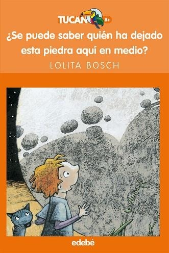 SE PUEDE SABER QUIÉN HA DEJADO ESTA PIEDRA AQUÍ EN MEDIO? | 9788423683611 | BOSCH,LOLITA | Llibreria Geli - Llibreria Online de Girona - Comprar llibres en català i castellà