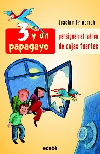 3 Y UN PAPAGAYO PERSIGUEN AL LADRON DE CAJAS FUERTES | 9788423688098 | FRIEDRICH,JOACHIM | Libreria Geli - Librería Online de Girona - Comprar libros en catalán y castellano