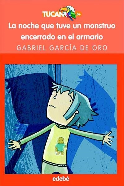 LA NOCHE QUE TUVE UN MONSTRUO ENCERRADO EN EL ARMARIO (TUCAN | 9788423688654 | GARCIA DE ORO,GABRIEL | Llibreria Geli - Llibreria Online de Girona - Comprar llibres en català i castellà