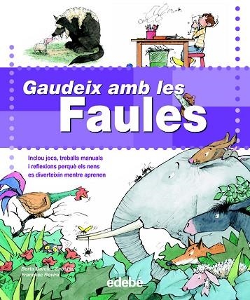 GAUDEIX AMB LES FAULES | 9788423692439 | GARCIA I SABATES,BERTA/ROVIRA,FRANCESC | Llibreria Geli - Llibreria Online de Girona - Comprar llibres en català i castellà