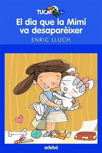 EL DIA QUE LA MIMI VA DESAPAREIXER | 9788423693375 | LLUCH,ENRIC | Llibreria Geli - Llibreria Online de Girona - Comprar llibres en català i castellà