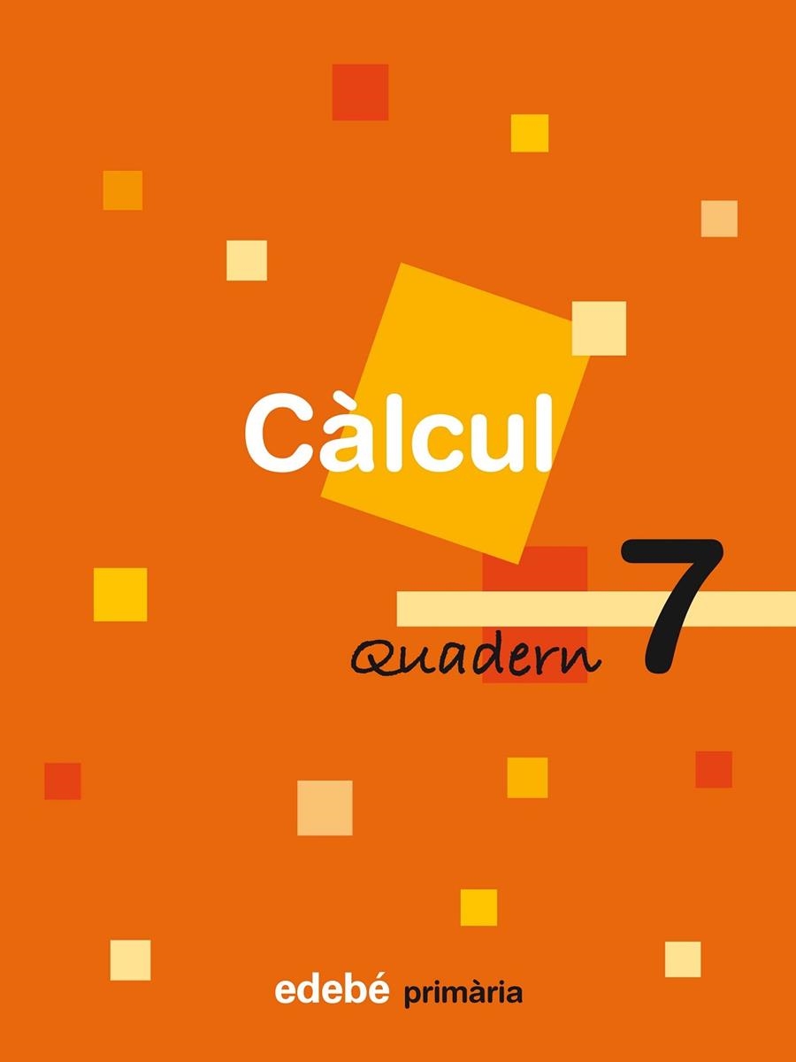 CALCUL-7(PRIMARIA) | 9788423690534 | EDEBÉ, OBRA COLECTIVA | Llibreria Geli - Llibreria Online de Girona - Comprar llibres en català i castellà