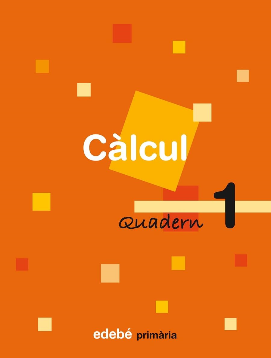 CALCUL-1(QUADERN) | 9788423690473 | EDEBÉ, OBRA COLECTIVA | Llibreria Geli - Llibreria Online de Girona - Comprar llibres en català i castellà