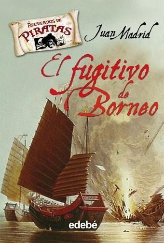 EL FUGITIVO DE BORNEO | 9788423687626 | MADRID,JUAN | Llibreria Geli - Llibreria Online de Girona - Comprar llibres en català i castellà