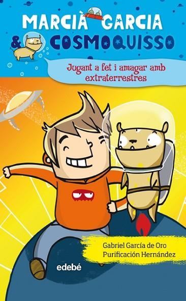 JUGANT A FET I AMAGAR AMB EXTRATERRESTRES | 9788423699940 | GARCIA DE ORO,GABRIEL/HERNANDEZ,PURIFICACION | Libreria Geli - Librería Online de Girona - Comprar libros en catalán y castellano