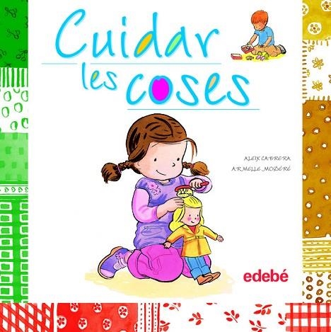 CUIDAR LES COSES | 9788468301860 | CABRERA,ALEIX/MODERE,ARMELLE | Llibreria Geli - Llibreria Online de Girona - Comprar llibres en català i castellà