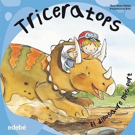 TRICERATOPS EL DINOSAURE MES FORT | 9788468303567 | OBIOLS,ANNA/SUBI | Llibreria Geli - Llibreria Online de Girona - Comprar llibres en català i castellà