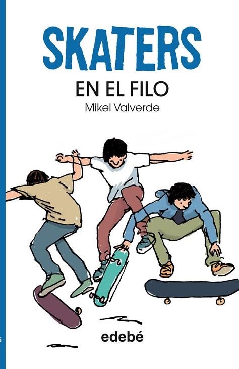 SKATERS EN EL FILO | 9788468304816 | VALVERDE,MIKEL | Llibreria Geli - Llibreria Online de Girona - Comprar llibres en català i castellà