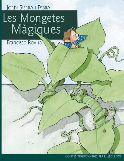 LES MONGETES MÀGIQUES (CONTES TRADICIONALS PER AL SEGLE XXI) | 9788468306094 | SIERRA I FABRA,JORDI/ROVIRA,FRANCESC (IL) | Llibreria Geli - Llibreria Online de Girona - Comprar llibres en català i castellà