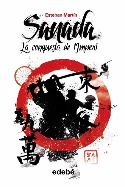 SANADA.LA CONQUESTA DE L'IMPERI | 9788468308579 | MARTÍN,ESTEBAN | Llibreria Geli - Llibreria Online de Girona - Comprar llibres en català i castellà