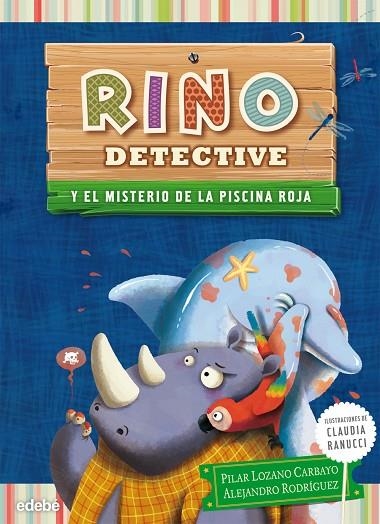 RINO DETECTIVE Y EL MISTERIO DE LA PISCINA ROJA | 9788468308593 | LOZANO CARBAYO,PILAR/RODRIGUEZ PIÑAL,ALEJANDRO | Llibreria Geli - Llibreria Online de Girona - Comprar llibres en català i castellà