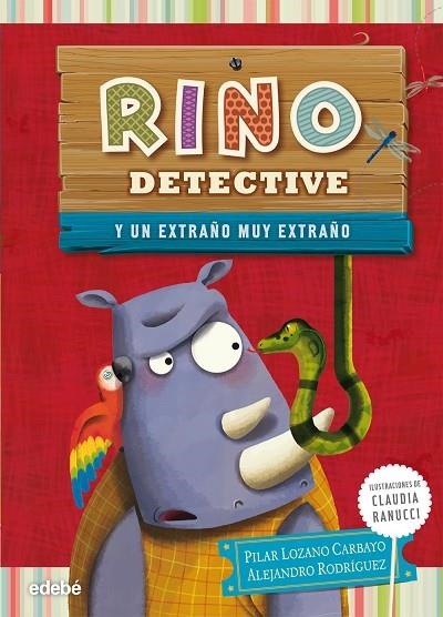 RINO DETECTIVE Y UN EXTRAÑO MUY EXTRAÑO (RINO DETECTIVE-3) | 9788468311869 | LOZANO CARBAYO,PILAR/RODRÍGUEZ,ALEJANDRO/RANUCCI,CLAUDIA (IL) | Llibreria Geli - Llibreria Online de Girona - Comprar llibres en català i castellà