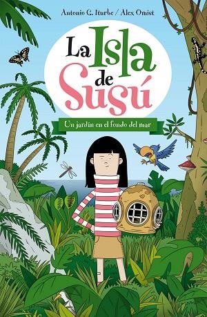 LA ISLA DE SUSÚ-1.UN JARDÍN EN EL FONDO DEL MAR (TD) | 9788468311722 | ITURBE,ANTONIO G./OMIST,ALEX | Llibreria Geli - Llibreria Online de Girona - Comprar llibres en català i castellà