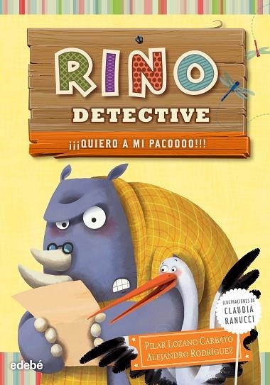 RINO DETECTIVE QUIERO A MI PACOOOO | 9788468315836 | LOZANO CARBAYO,PILAR/RODRIGUEZ PUÑAL,ALEJANDRO | Llibreria Geli - Llibreria Online de Girona - Comprar llibres en català i castellà