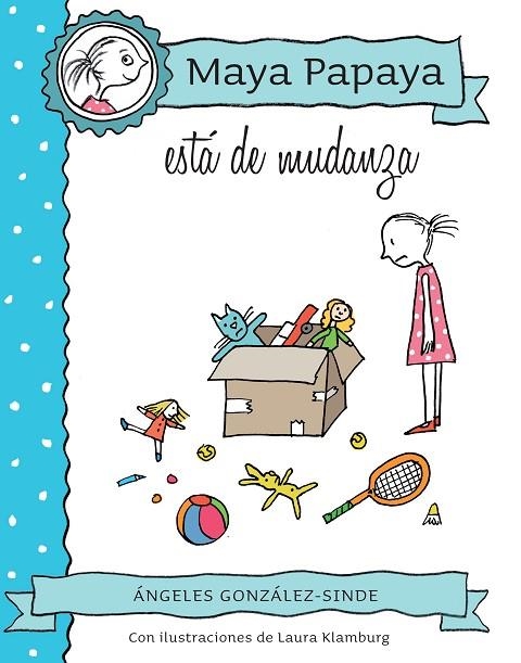 MAYA PAPAYA ESTÁ DE MUDANZA (TD) | 9788468316406 | GONZÁLEZ-SINDE,ÁNGELES/KLAMBURG,LAURA (IL) | Llibreria Geli - Llibreria Online de Girona - Comprar llibres en català i castellà