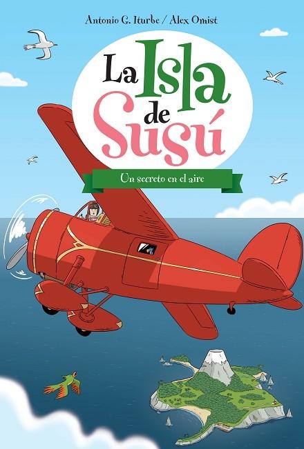 LA ISLA DE SUSÚ-4.UN SECRETO EN EL AIRE (TD) | 9788468315751 | ITURBE,ANTONIO G./OMIST,ALEX | Llibreria Geli - Llibreria Online de Girona - Comprar llibres en català i castellà