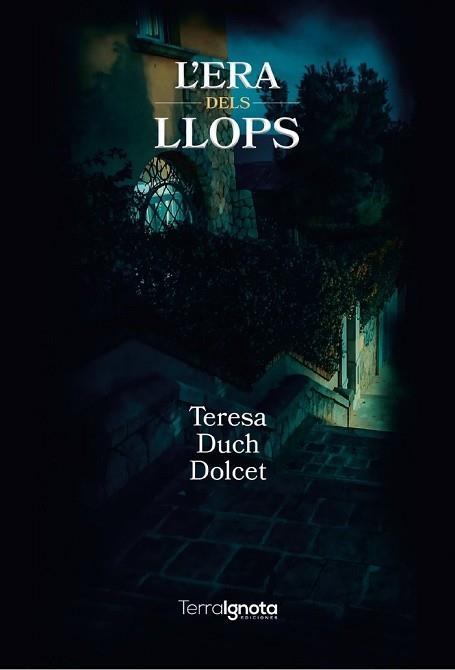 L’ERA DELS LLOPS | 9788412789133 | DUCH DOLCET,TERESA | Llibreria Geli - Llibreria Online de Girona - Comprar llibres en català i castellà