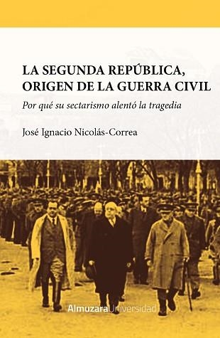 LA SEGUNDA REPÚBLICA,ORIGEN DE LA GUERRA CIVIL | 9788411318082 | NICOLÁS-CORREA,JOSÉ IGNACIO | Llibreria Geli - Llibreria Online de Girona - Comprar llibres en català i castellà