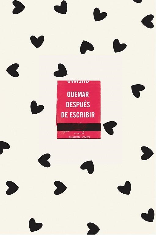 QUEMAR DESPUÉS DE ESCRIBIR (EDICIÓN OFICIAL CORAZONES) | 9788491299752 | JONES,SHARON | Llibreria Geli - Llibreria Online de Girona - Comprar llibres en català i castellà